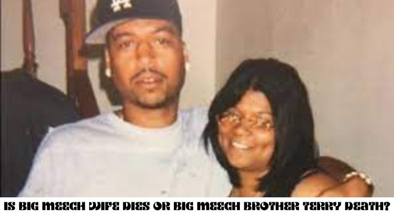 Is Big Meech Wife Dies or Big Meech Brother Terry Death?