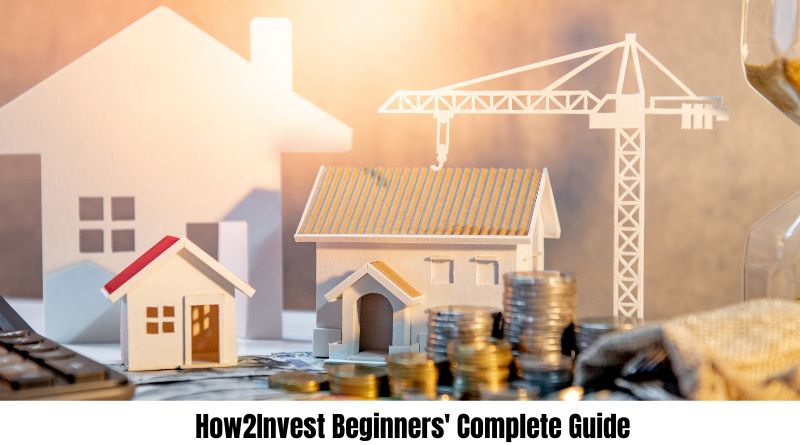 How2Invest Beginners' Complete Guide to Successful Investing